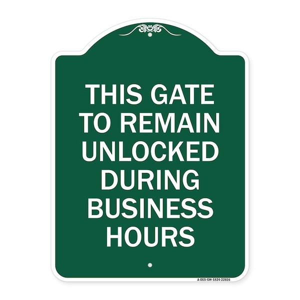 This Gate to Remain Unlocked During Business Hours, Green & White Alum, 18" x 24", GW-1824-22816